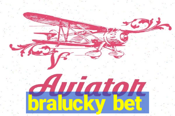 bralucky bet